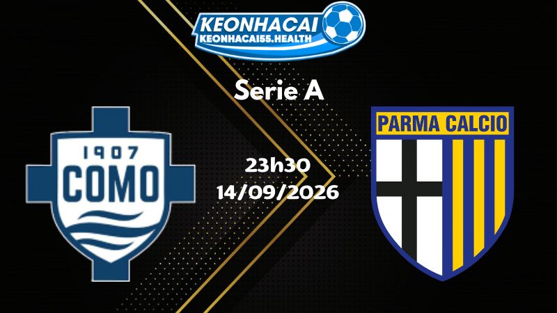Soi kèo Como vs Parma - 14/09/2026 | Serie A