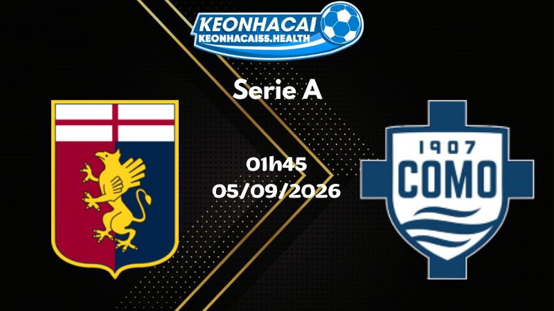 Soi kèo Genoa vs Como - 05/09/2026 | Serie A